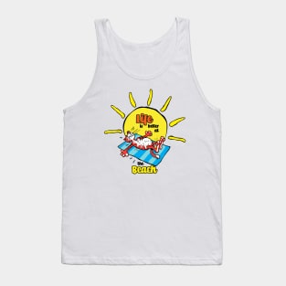 Summer Tiger, Life is Better at the Beach Tank Top